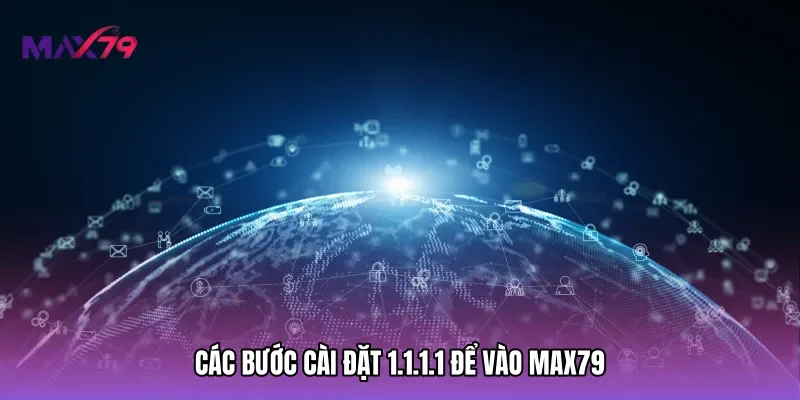 Các bước cài đặt 1.1.1.1 để vào Max79